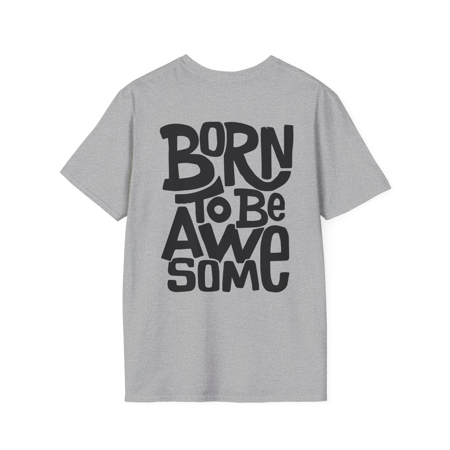 Born to be awesome T-Shirt