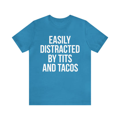 Easily distracted by tacos T-Shirt