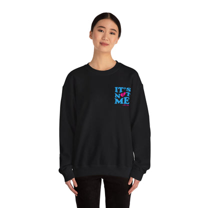 It's not me It's you Crewneck Sweatshirt