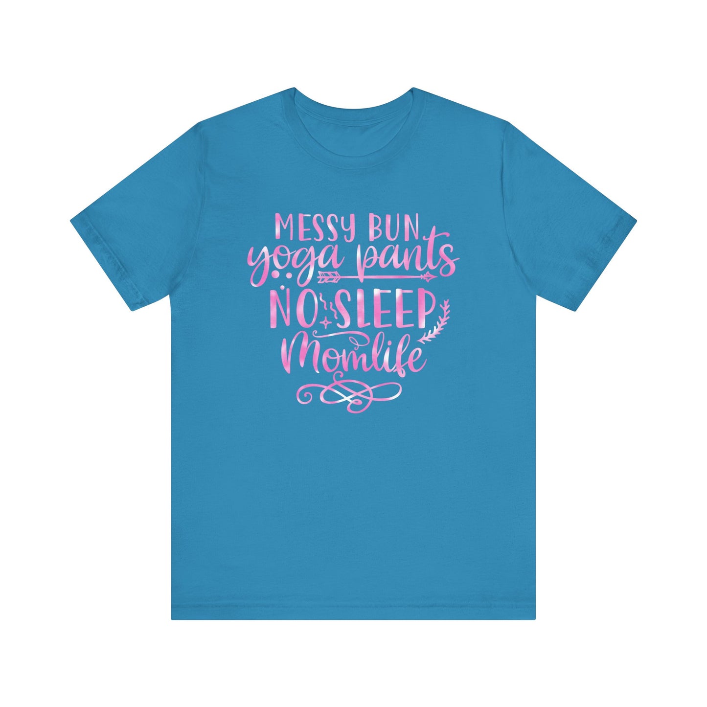 Messy bun yoga pants no sleep mom life T-Shirt