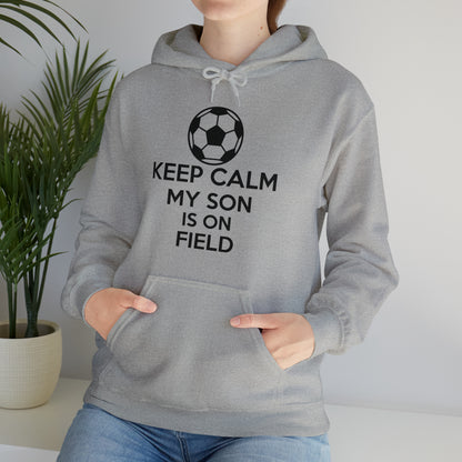 Keep calm my son is on the field Hoodie