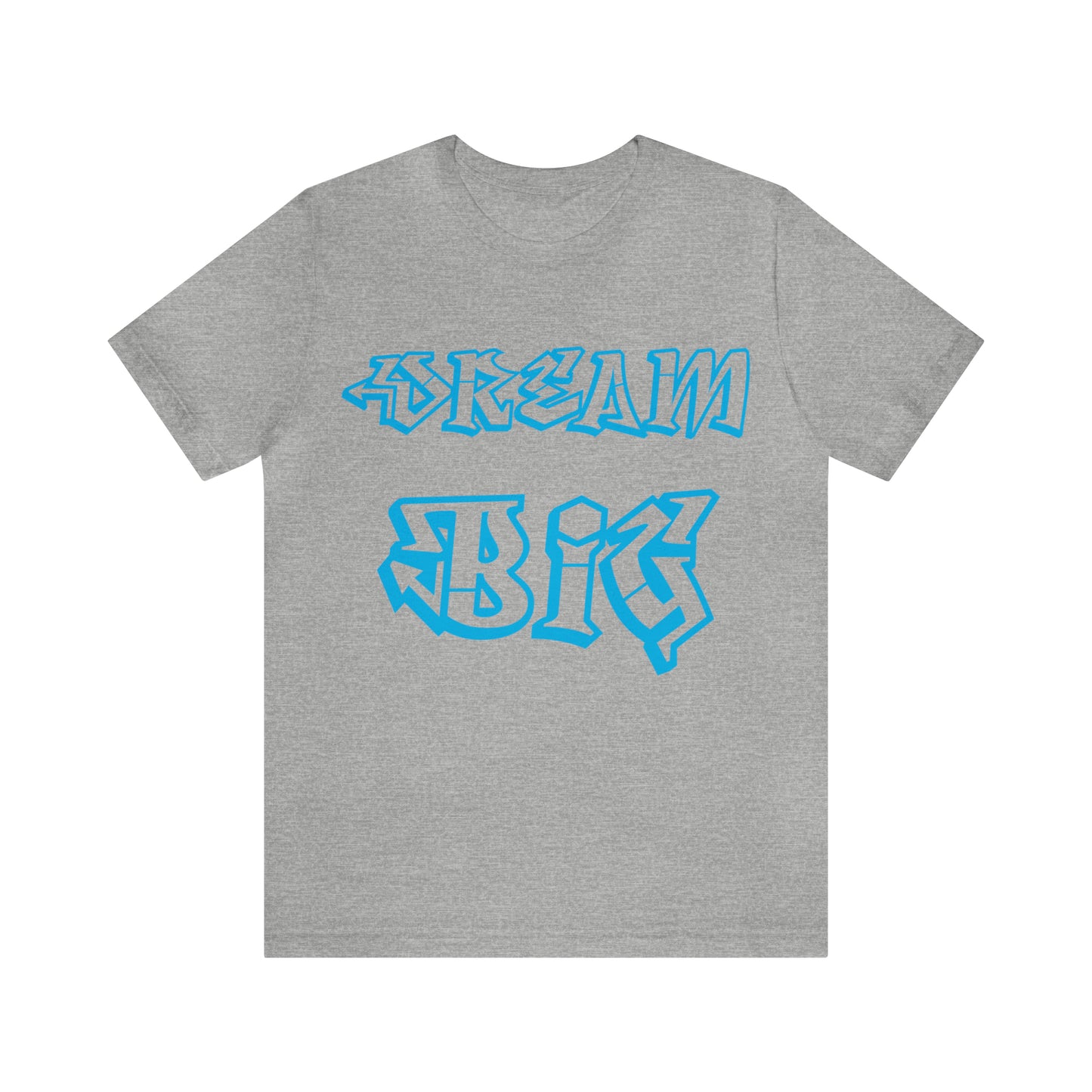 Dream Big T-Shirt