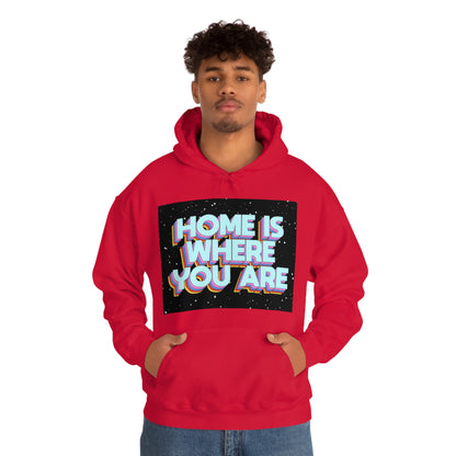 Home is Where you are Hoodie