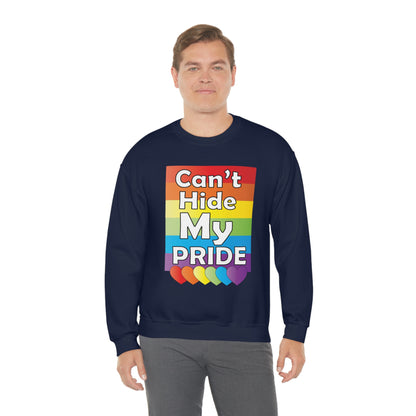 Can't hide my PRIDE Crewneck Sweatshirt