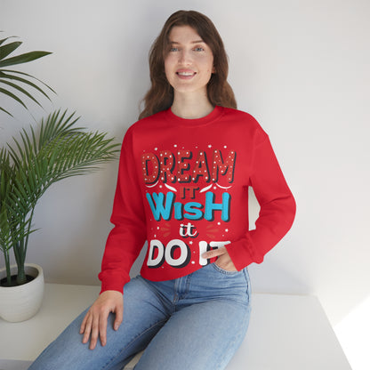 Dream It Wish It Do It Crewneck Sweatshirt