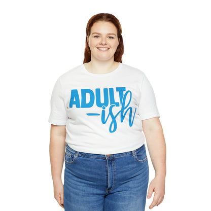 Adult-ish T-Shirt