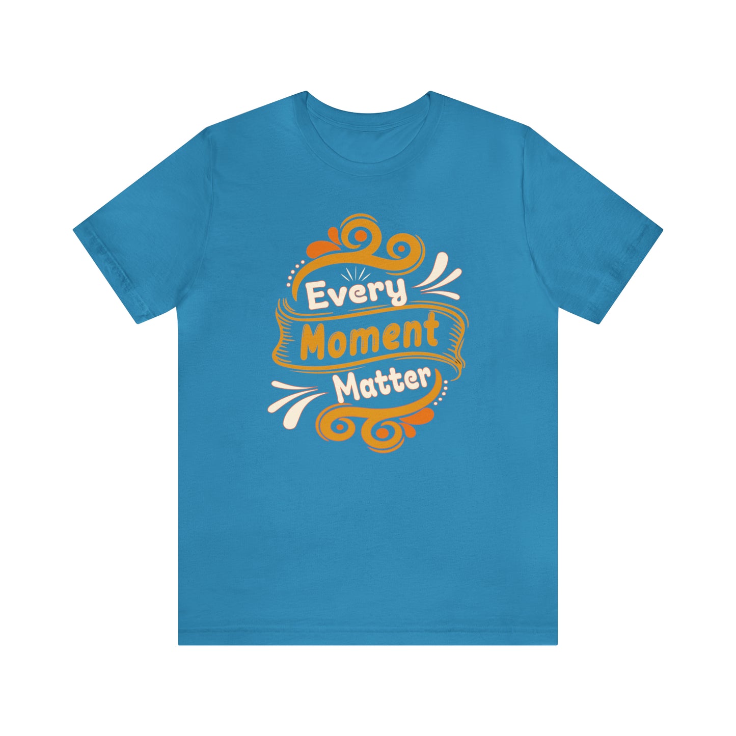 Every Moment Matter T-Shirt