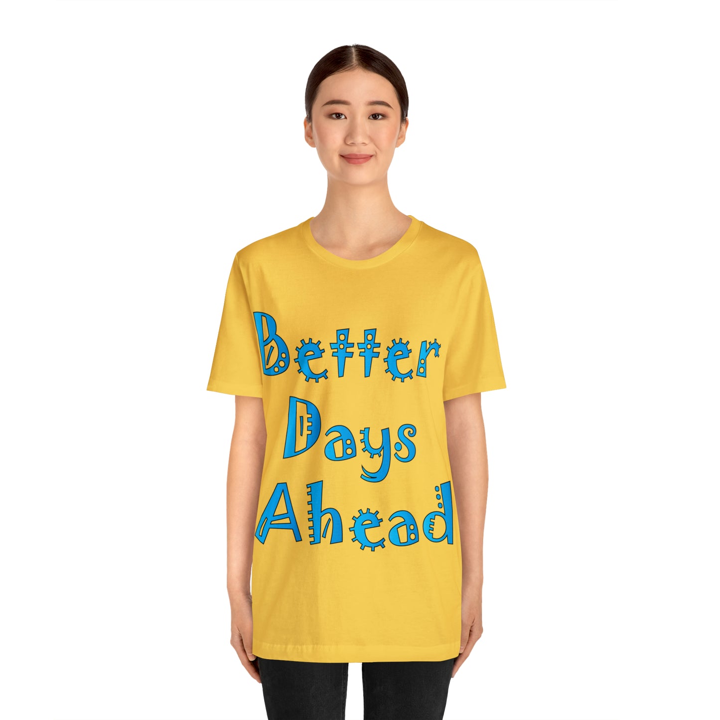 Better Days Ahead T-Shirt