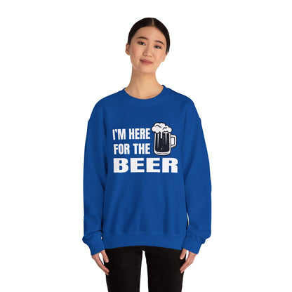 I'm here for the beer Crewneck Sweatshirt