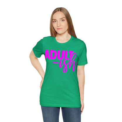 Adult-ish T-Shirt