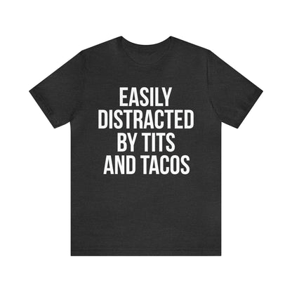 Easily distracted by tacos T-Shirt