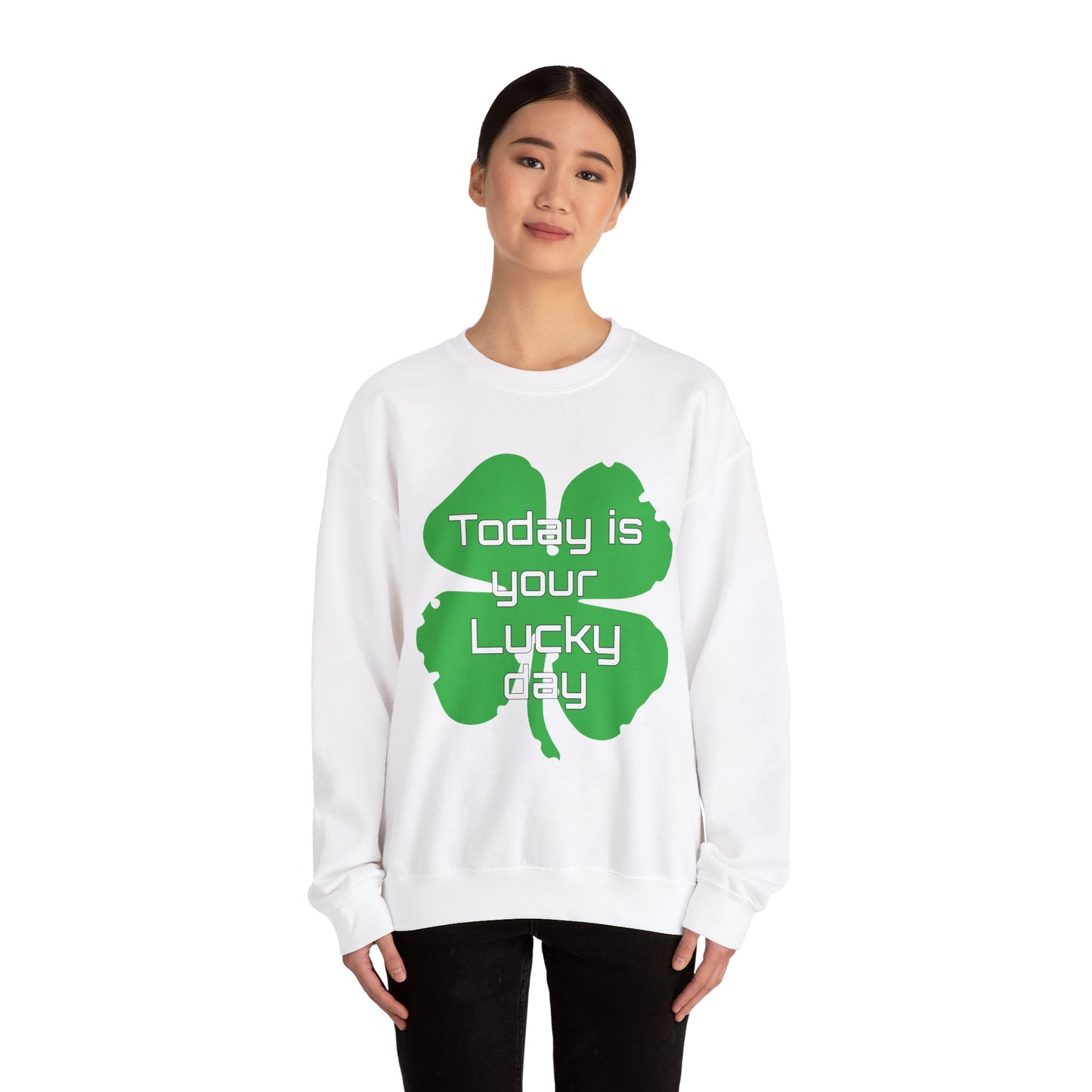 Today is your lucky day Crewneck Sweatshirt