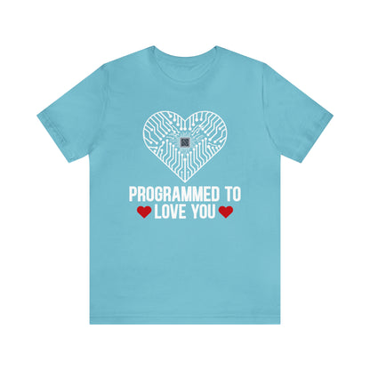 Programmed to love you T-Shirt