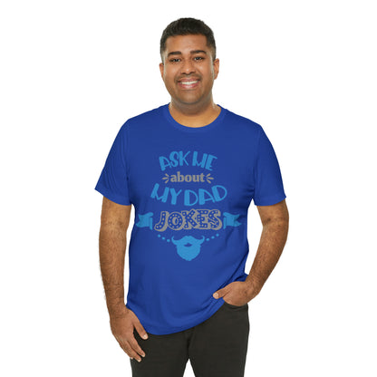 Ask About My Dad Jokes T-Shirt