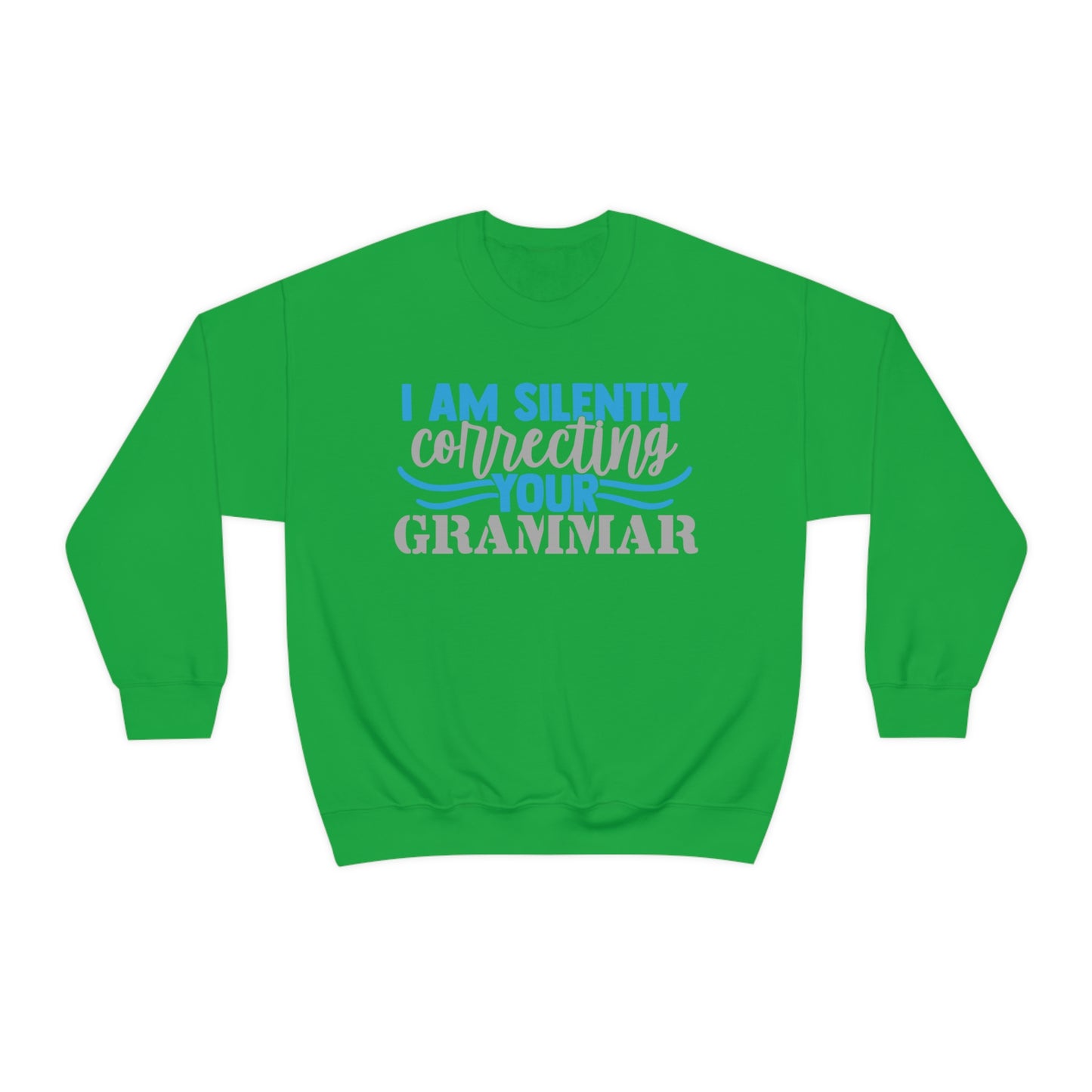 I Am Silently Correcting Your Grammar Crewneck Sweatshirt