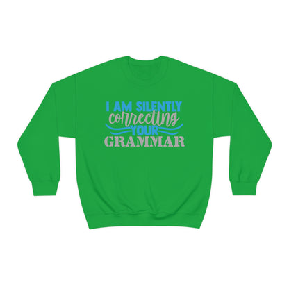 I Am Silently Correcting Your Grammar Crewneck Sweatshirt