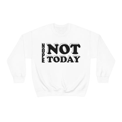 Nope not today Crewneck Sweatshirt