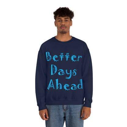 Better Days Ahead Crewneck Sweatshirt