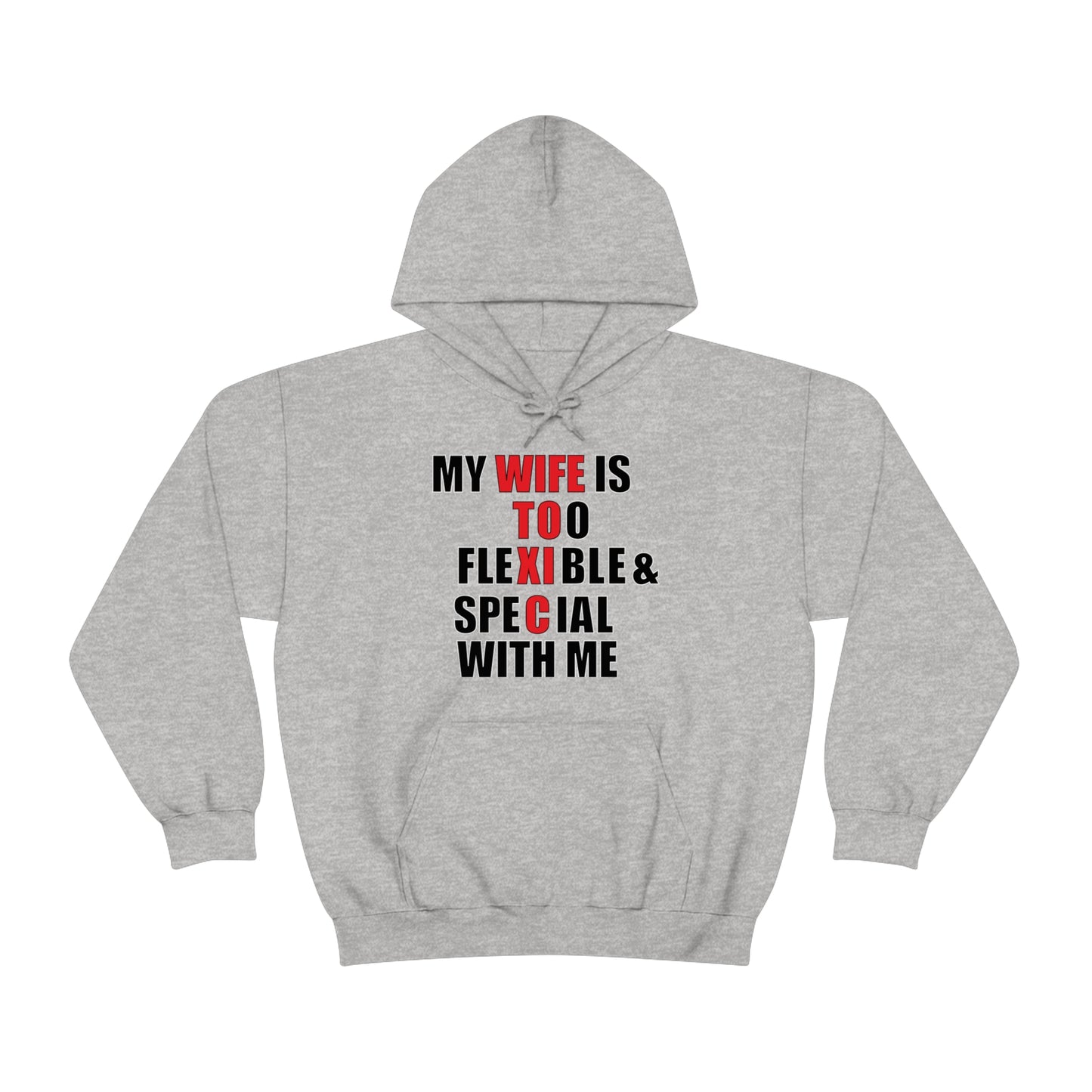 My wife is toxic-flexible & special Hoodie