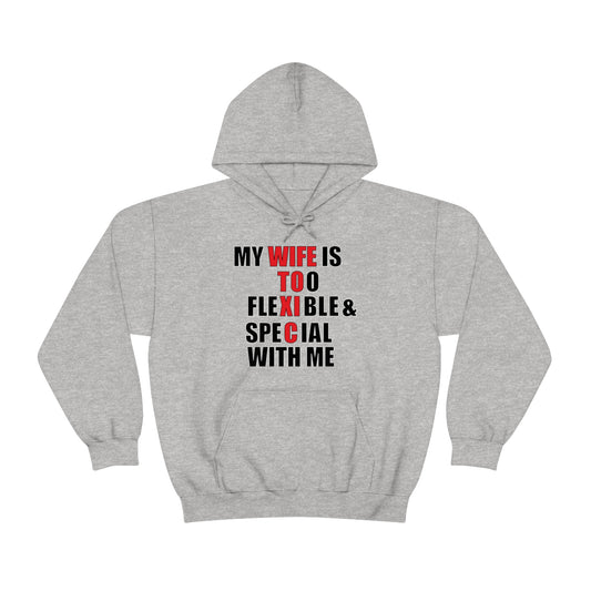 My wife is toxic-flexible & special Hoodie