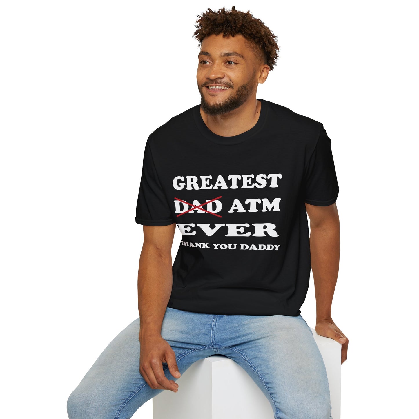 Greatest ATM ever Dad T-Shirt