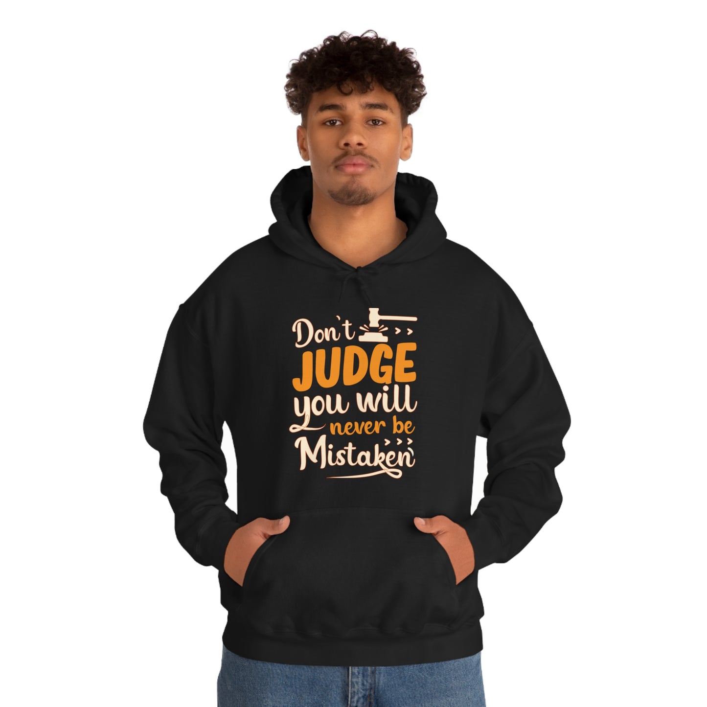 Don't Judge You Will Never Be Mistaken Hoodie