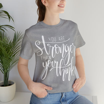 You are stronger than you think T-Shirt