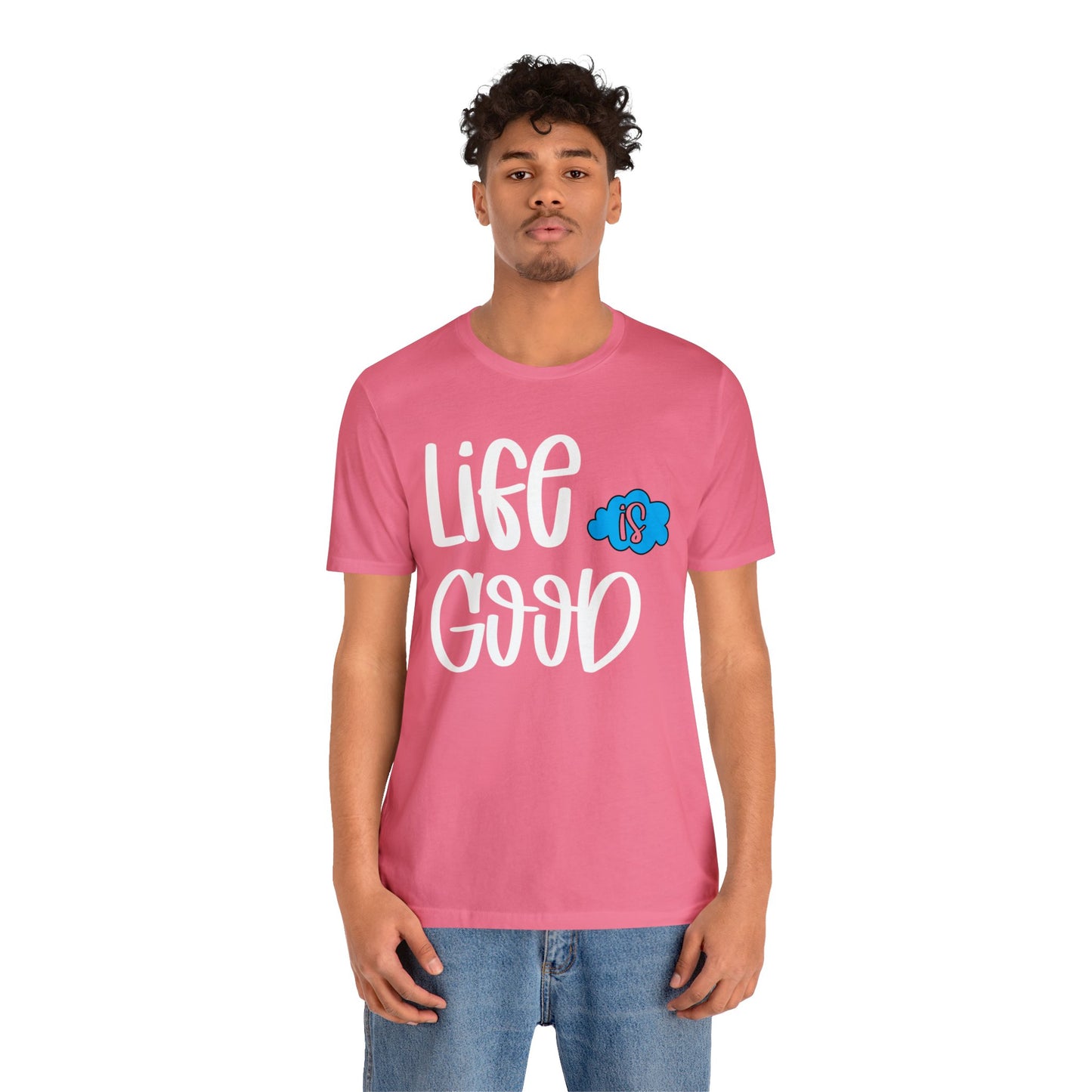 Life is good T-Shirt