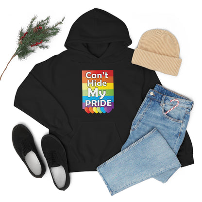 Can't hide my PRIDE Hoodie