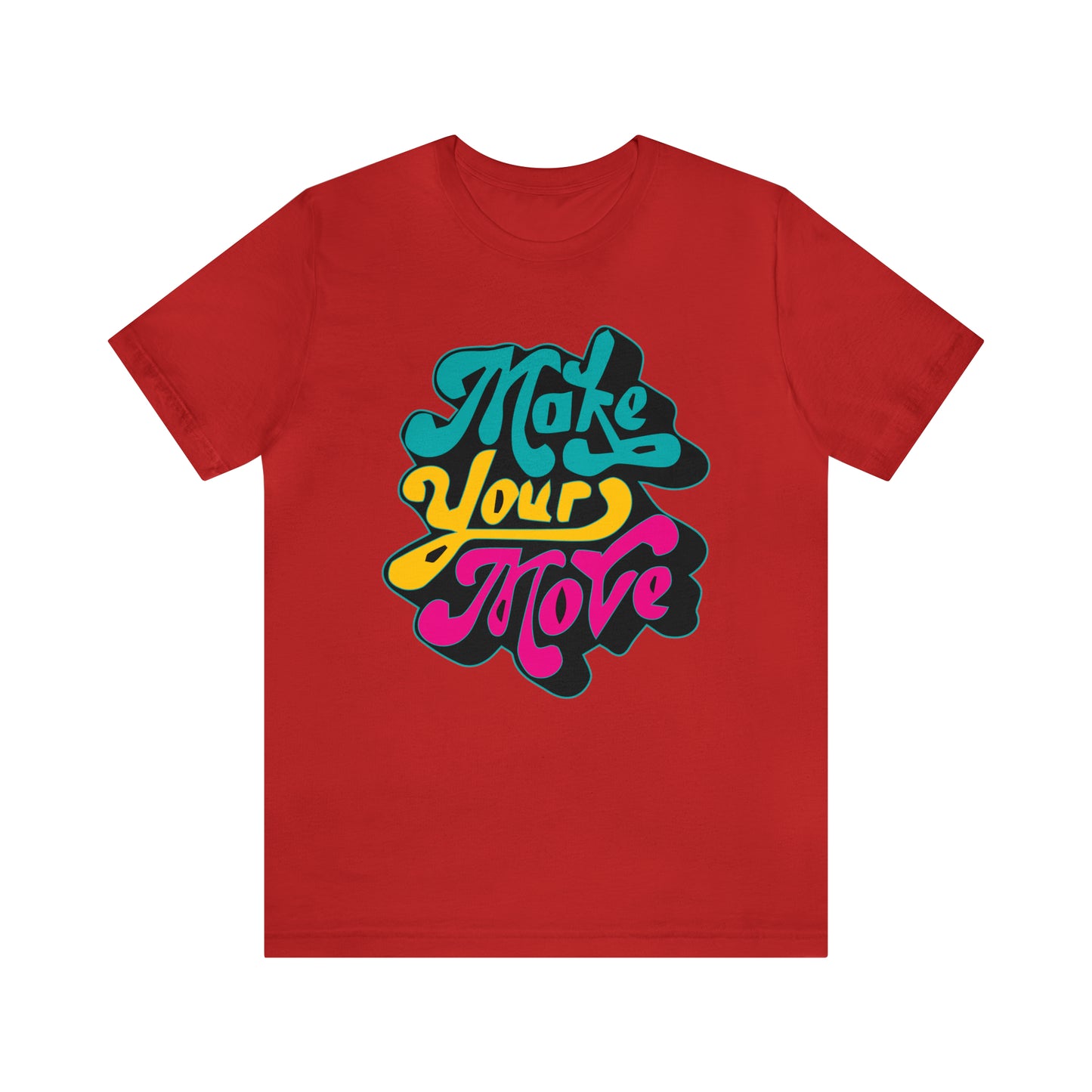 Make your move Unisex Tee shirt