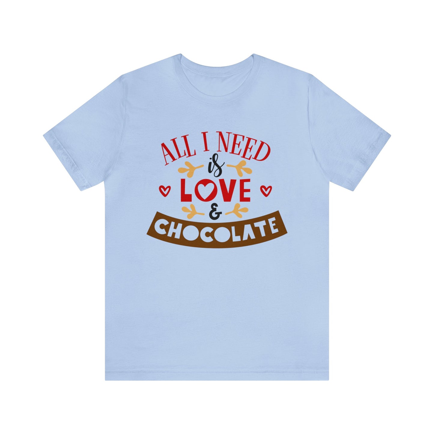 All-I-Need-is-Love-&-Chocolate T-Shirt