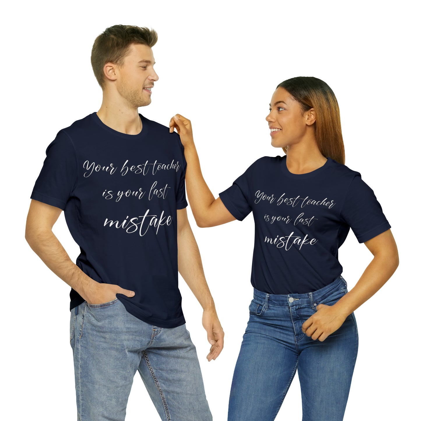 Your Best Teacher is Your Last Mistake T-Shirt