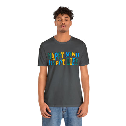 Happy mind Happy life T-Shirt