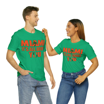 Miami is all about you T-Shirt