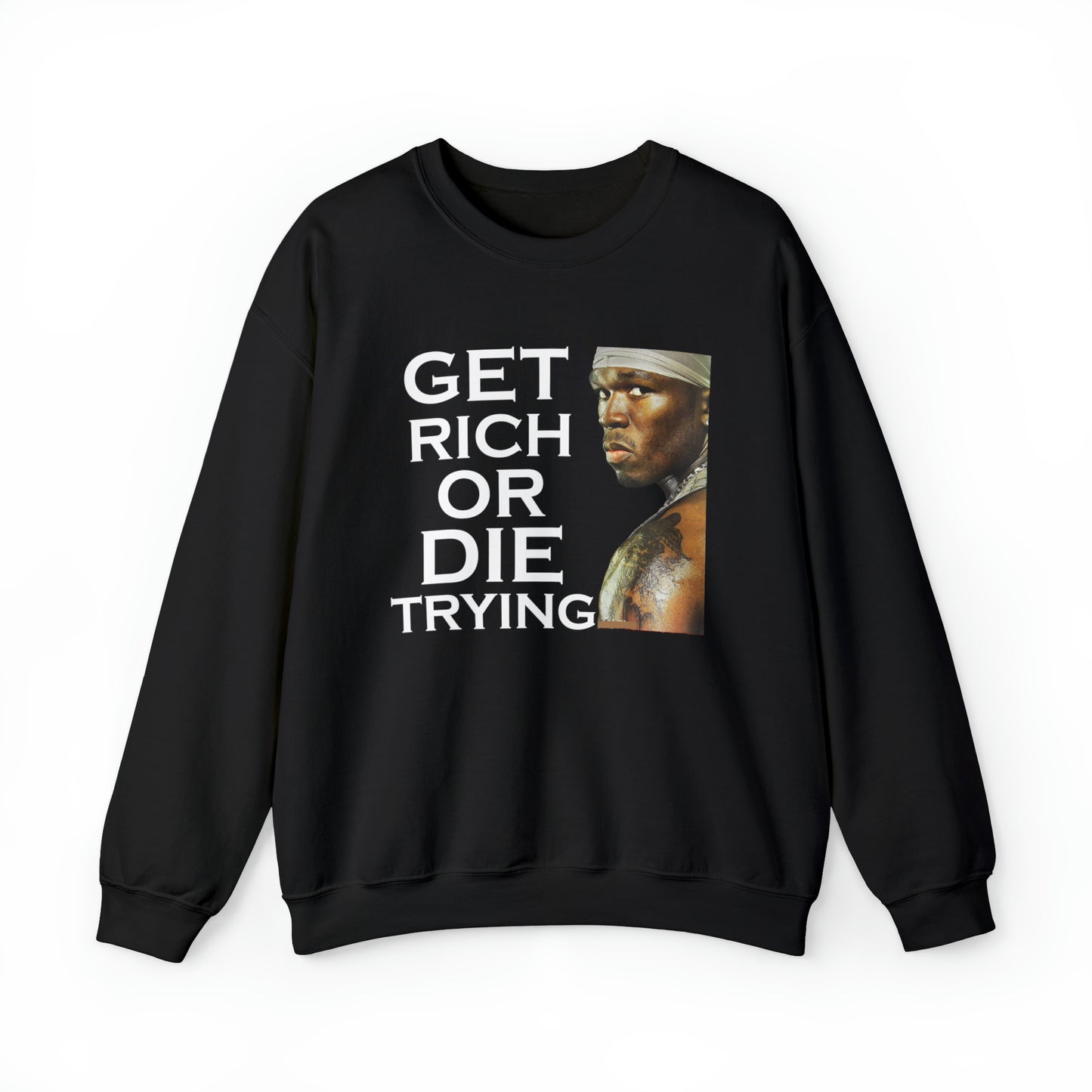 Get rich or die trying Crewneck Sweatshirt