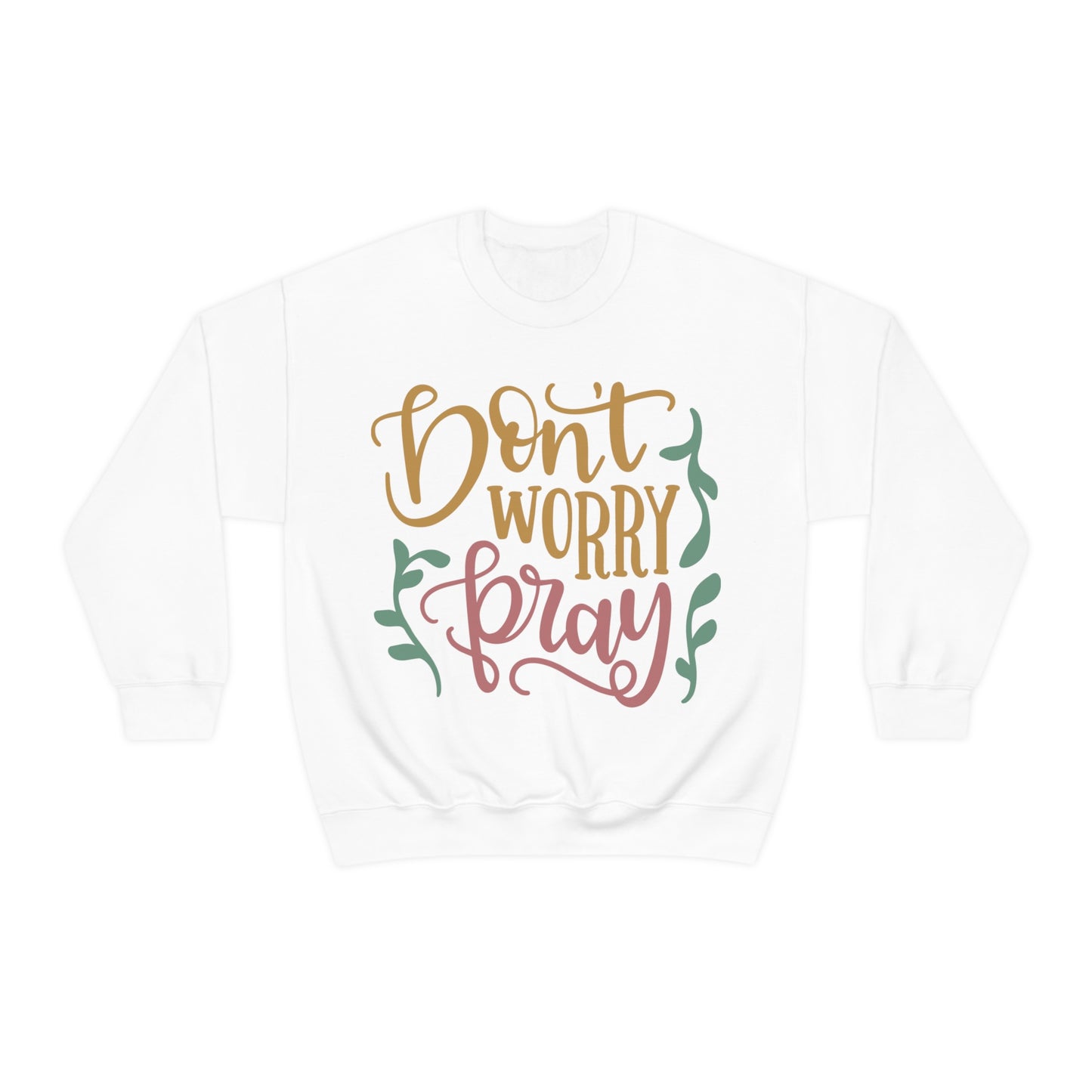 Don't worry pray Crewneck Sweatshirt