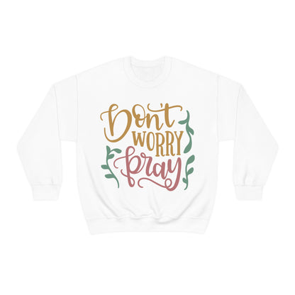 Don't worry pray Crewneck Sweatshirt