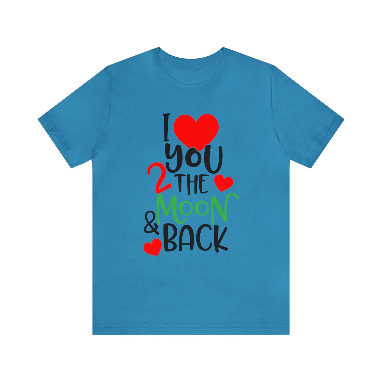 Love you 2 the moon and back T-Shirt