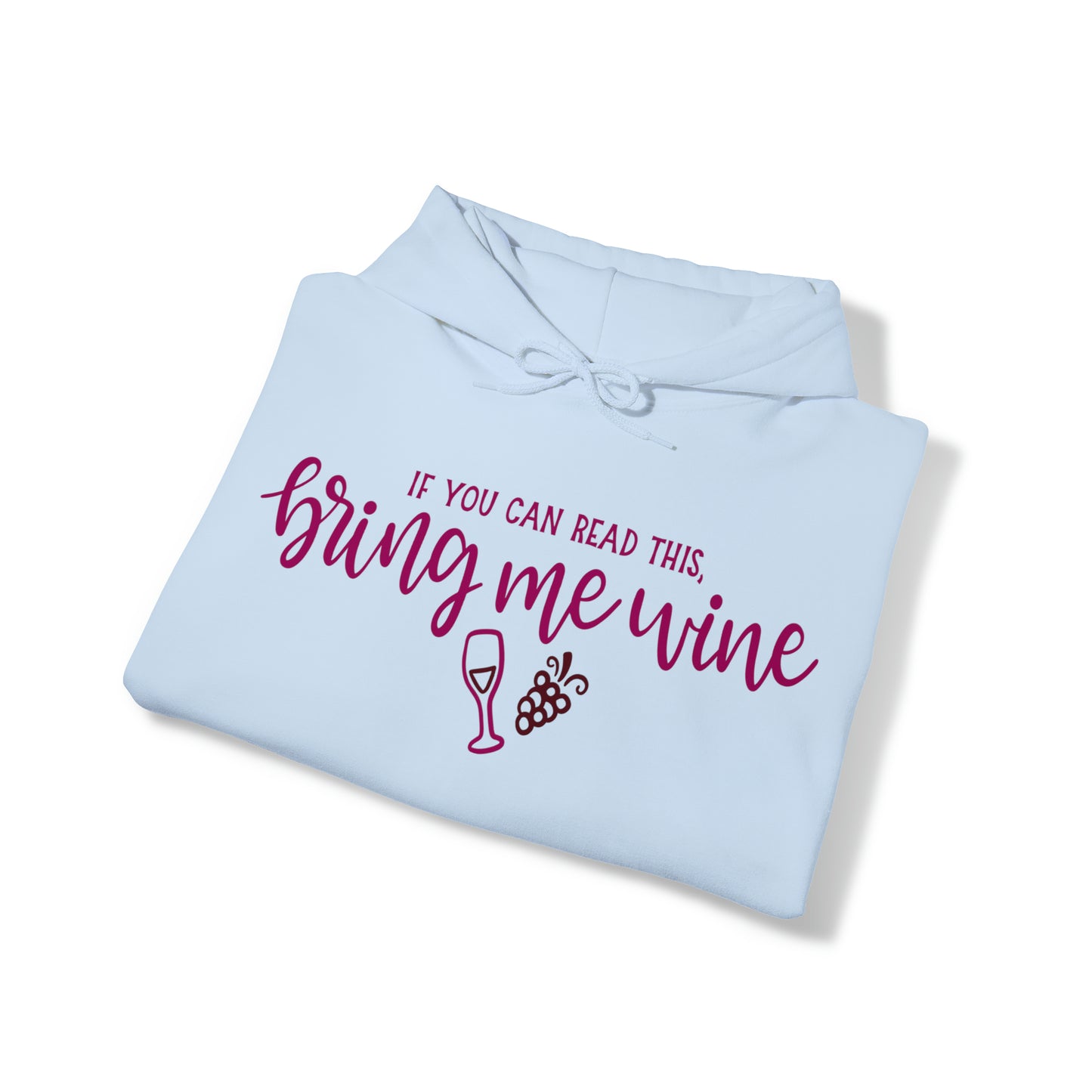 If_you_can_read_this_bring_me_wine Hoodie