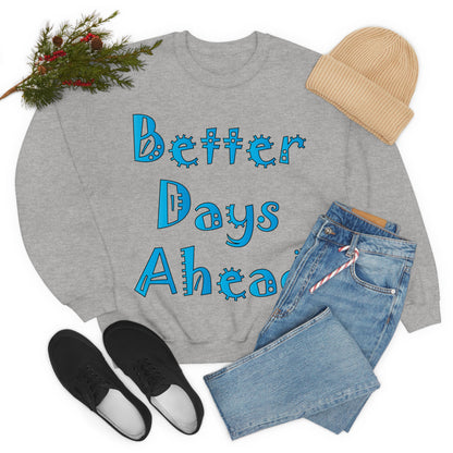 Better Days Ahead Crewneck Sweatshirt