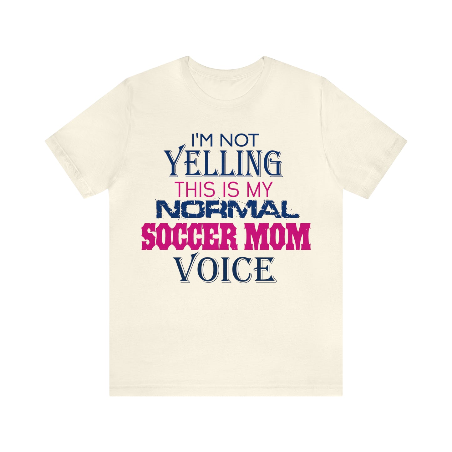 I'm not yelling I'm a normal soccer mom T-Shirt