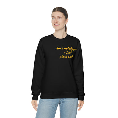 Ain't Nobody Give a F*ck about a Rule Crewneck Sweatshirt