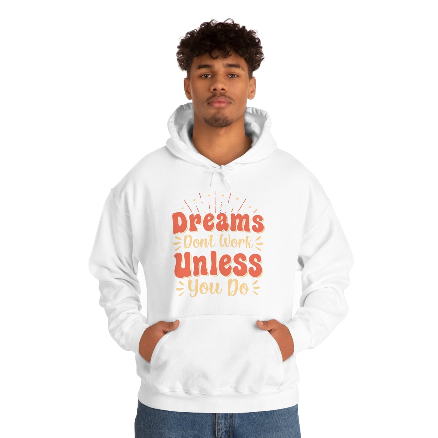 Dreams Don't Work Unless You Do Hoodie