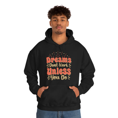 Dreams Don't Work Unless You Do Hoodie