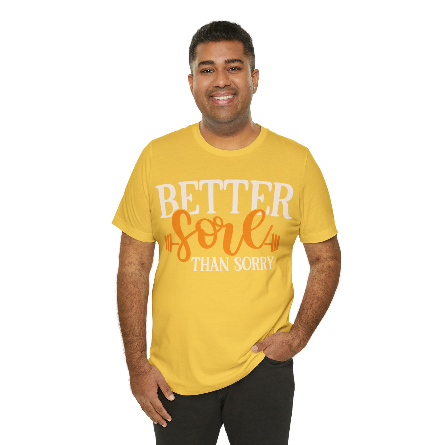 Better Sore Than Sorry T-Shirt