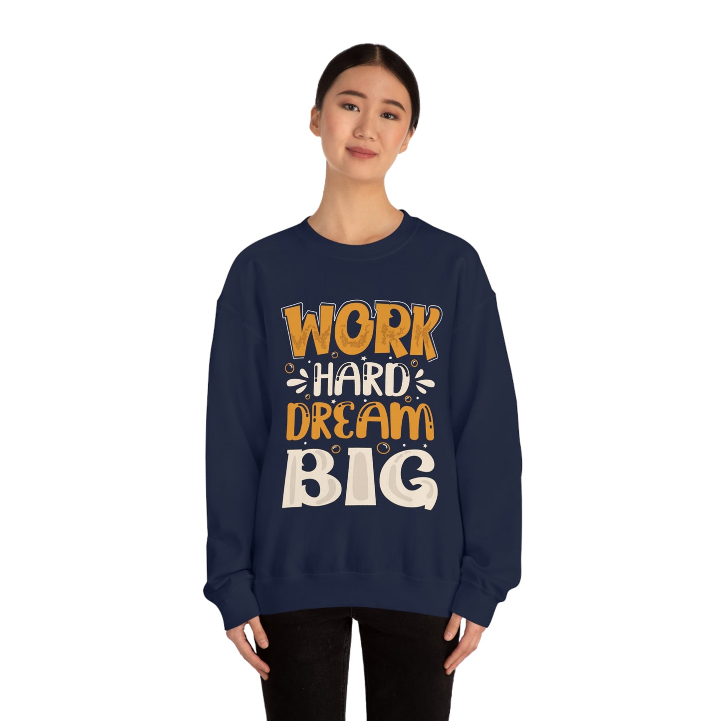 Work Hard Dream Big Crewneck Sweatshirt