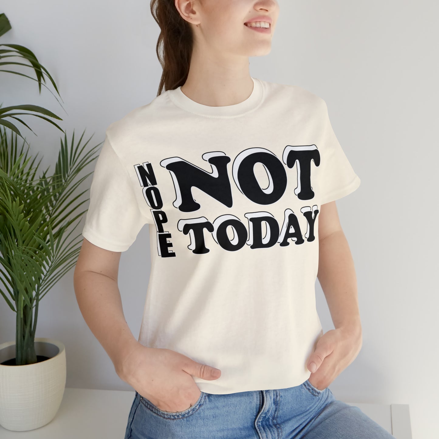 Nope not today T-Shirt