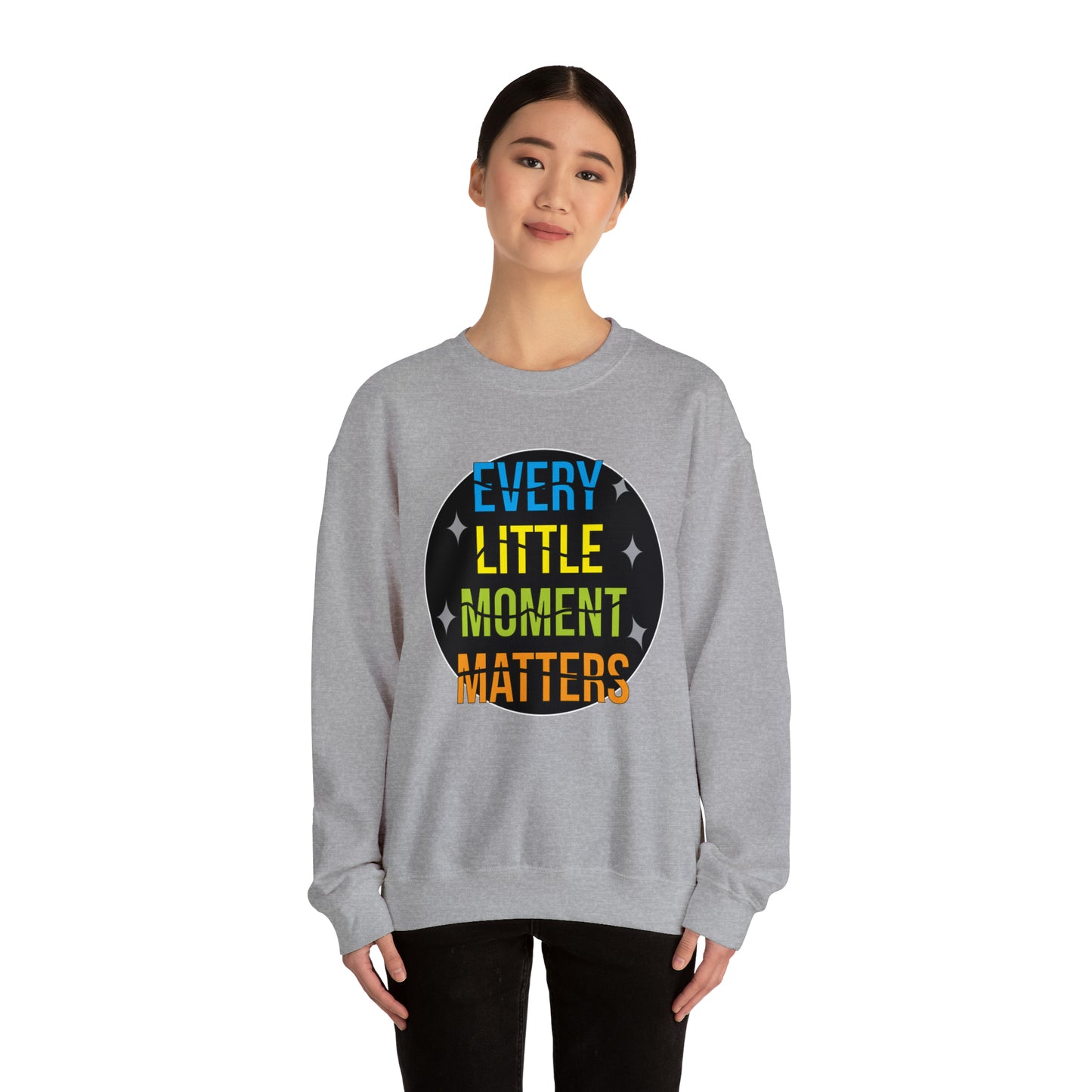 Every little moment matters Crewneck Sweatshirt