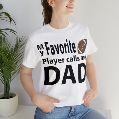 My Favorite Football Player Calls Me Dad T-Shirt