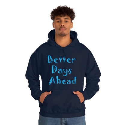 Better Days Ahead Hoodie